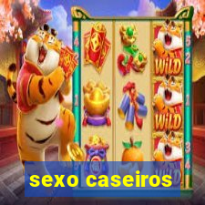 sexo caseiros